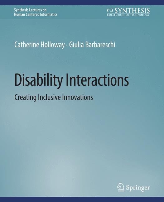 Cover photo of book. Disability Interactions Cover Image